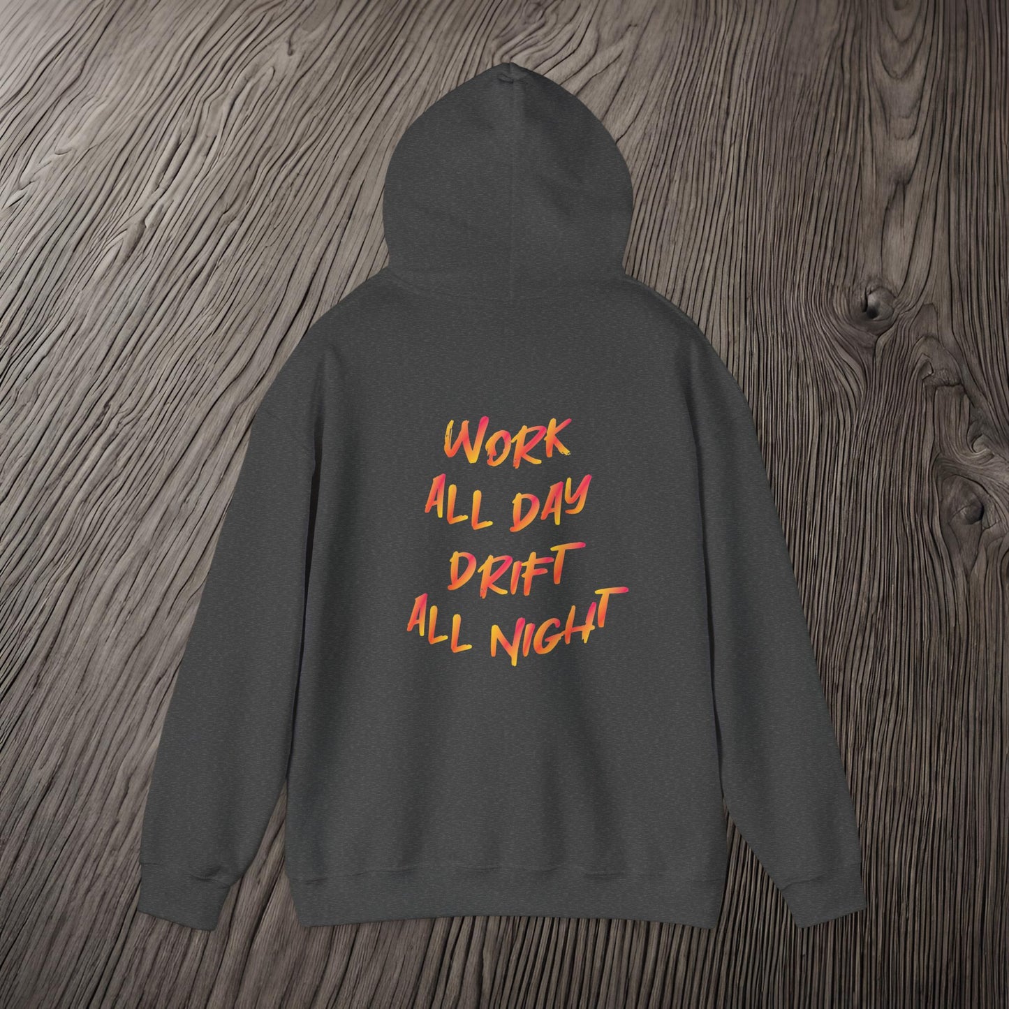 Work All Day, Drift All Night-Ultra Soft, Premium Hoodie