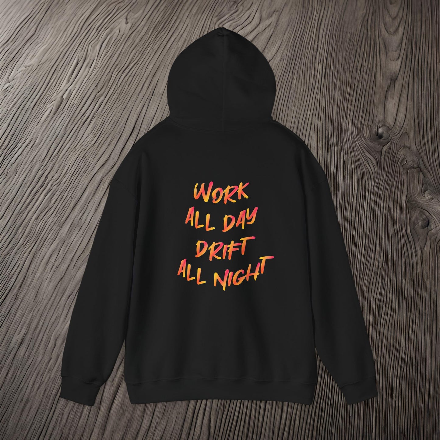 Work All Day, Drift All Night-Ultra Soft, Premium Hoodie