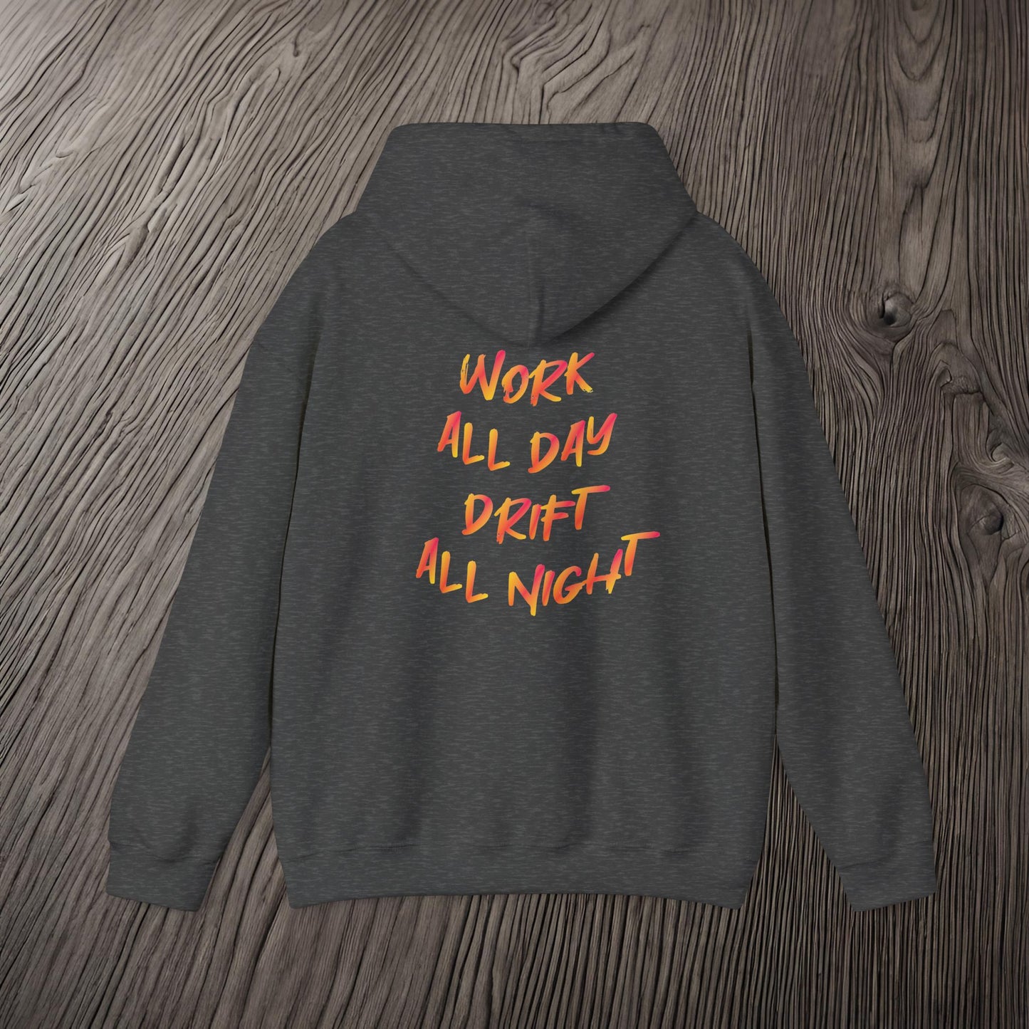 Work All Day, Drift All Night-Ultra Soft, Premium Hoodie